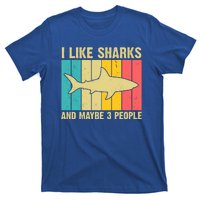 I Like Sharks And Maybe 3 People Funny Shark Lover T-Shirt