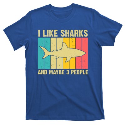 I Like Sharks And Maybe 3 People Funny Shark Lover T-Shirt