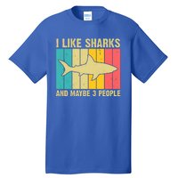 I Like Sharks And Maybe 3 People Funny Shark Lover Tall T-Shirt