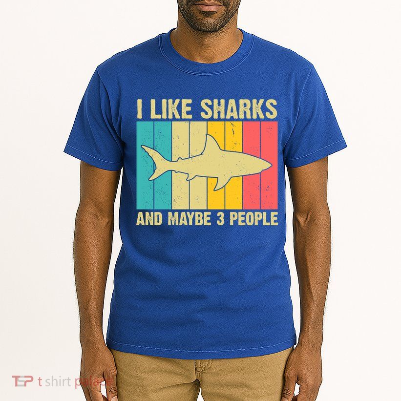 I Like Sharks And Maybe 3 People Funny Shark Lover Tall T-Shirt