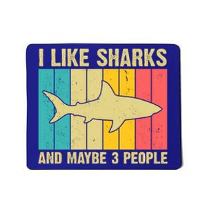 I Like Sharks And Maybe 3 People Funny Shark Lover Mousepad