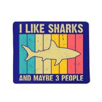 I Like Sharks And Maybe 3 People Funny Shark Lover Mousepad