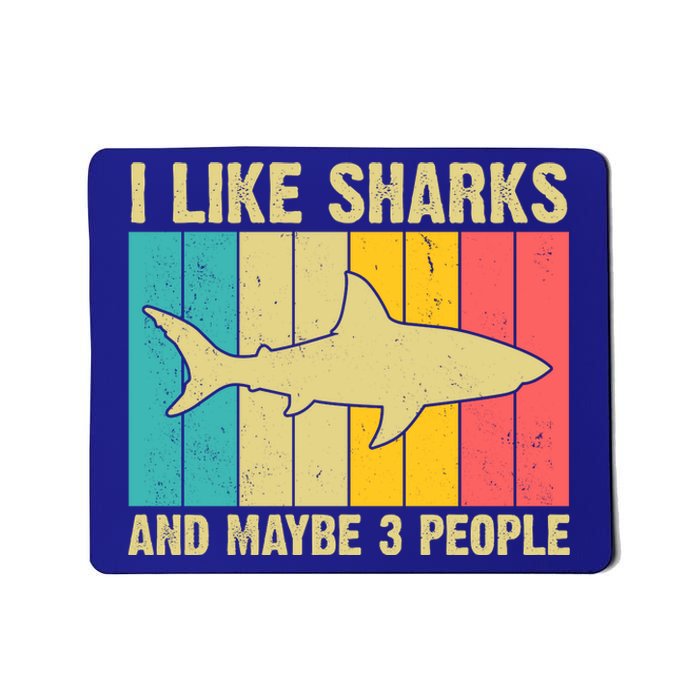 I Like Sharks And Maybe 3 People Funny Shark Lover Mousepad