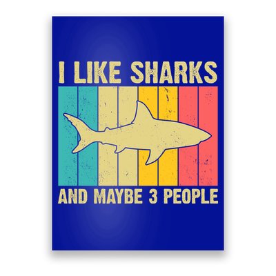 I Like Sharks And Maybe 3 People Funny Shark Lover Poster
