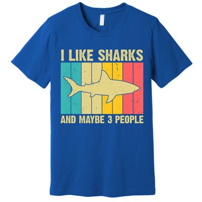 I Like Sharks And Maybe 3 People Funny Shark Lover Premium T-Shirt