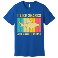 I Like Sharks And Maybe 3 People Funny Shark Lover Premium T-Shirt