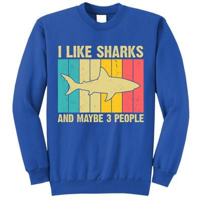 I Like Sharks And Maybe 3 People Funny Shark Lover Tall Sweatshirt