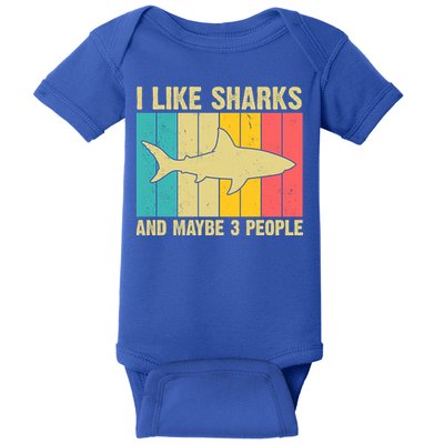 I Like Sharks And Maybe 3 People Funny Shark Lover Baby Bodysuit
