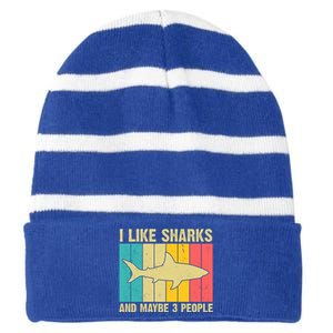 I Like Sharks And Maybe 3 People Funny Shark Lover Striped Beanie with Solid Band