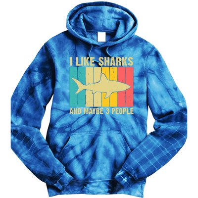 I Like Sharks And Maybe 3 People Funny Shark Lover Tie Dye Hoodie