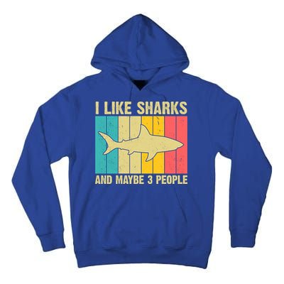 I Like Sharks And Maybe 3 People Funny Shark Lover Tall Hoodie
