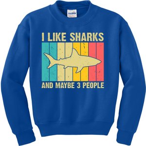 I Like Sharks And Maybe 3 People Funny Shark Lover Kids Sweatshirt