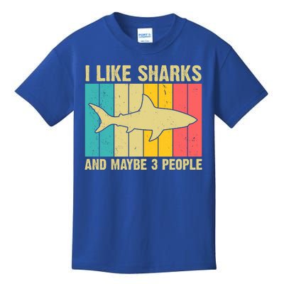 I Like Sharks And Maybe 3 People Funny Shark Lover Kids T-Shirt