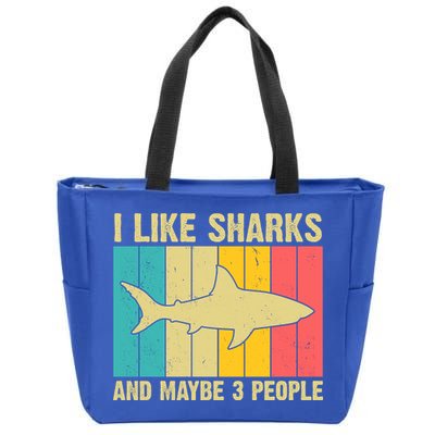 I Like Sharks And Maybe 3 People Funny Shark Lover Zip Tote Bag