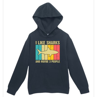 I Like Sharks And Maybe 3 People Funny Shark Lover Urban Pullover Hoodie