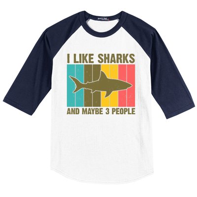 I Like Sharks And Maybe 3 People Funny Shark Lover Baseball Sleeve Shirt