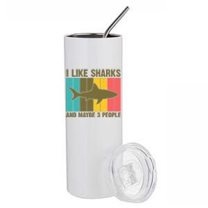 I Like Sharks And Maybe 3 People Funny Shark Lover Stainless Steel Tumbler