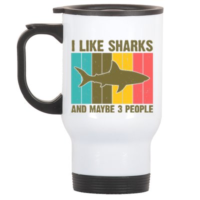 I Like Sharks And Maybe 3 People Funny Shark Lover Stainless Steel Travel Mug