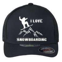 I Love Snowboarding Gift Funny Skiing Flexfit Unipanel Trucker Cap