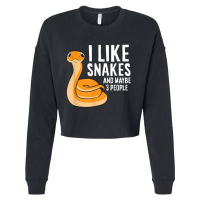 I Like Snakes And Maybe 3 People Snake Reptile Lover Cropped Pullover Crew