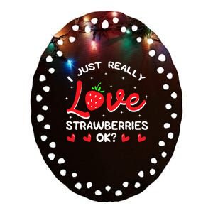 I Love Strawberries Fruit Lover Strawberry Fruitarian Berry Ceramic Oval Ornament