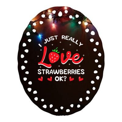 I Love Strawberries Fruit Lover Strawberry Fruitarian Berry Ceramic Oval Ornament