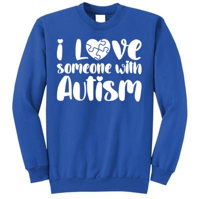 I Love Someone With Autism Mom Gift Autism Awareness Gift Sweatshirt