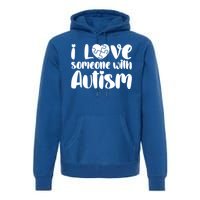 I Love Someone With Autism Mom Gift Autism Awareness Gift Premium Hoodie