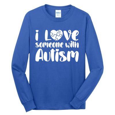 I Love Someone With Autism Mom Gift Autism Awareness Gift Tall Long Sleeve T-Shirt