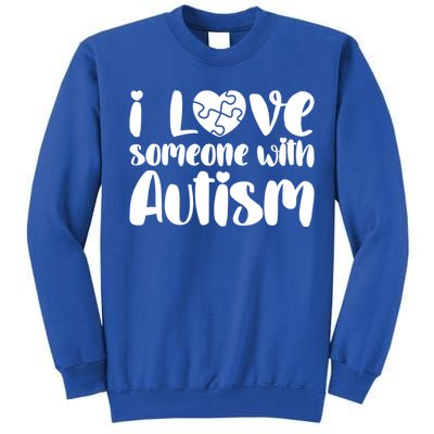 I Love Someone With Autism Mom Gift Autism Awareness Gift Tall Sweatshirt