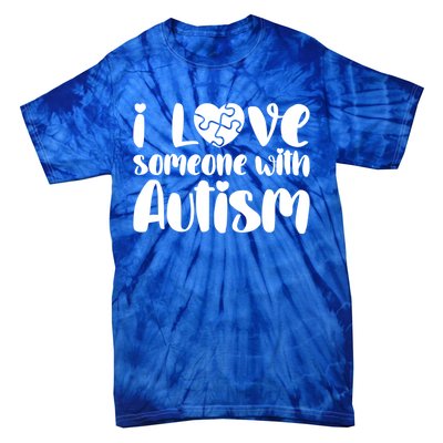 I Love Someone With Autism Mom Gift Autism Awareness Gift Tie-Dye T-Shirt