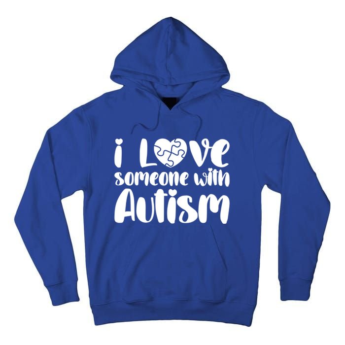 I Love Someone With Autism Mom Gift Autism Awareness Gift Tall Hoodie