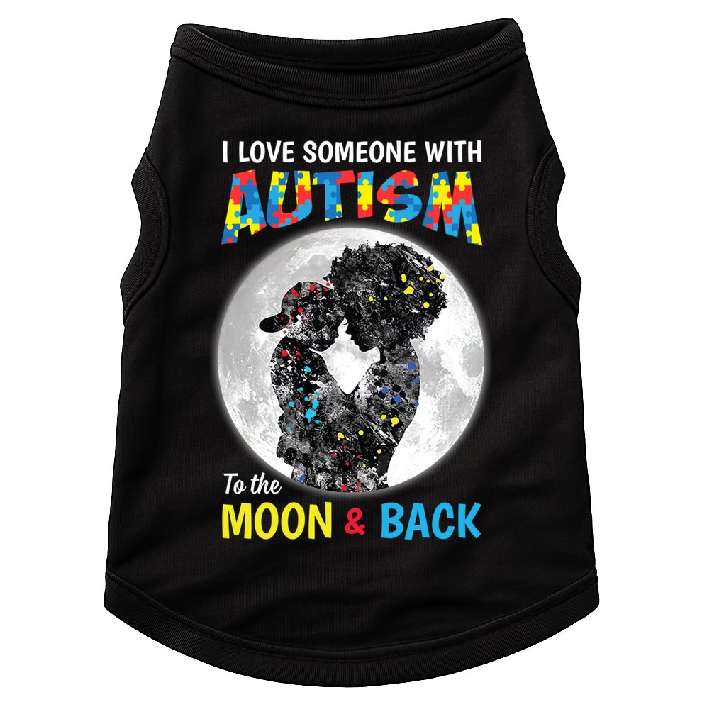 I Love Someone With Autism To The Moon And Back Funny Gift Doggie Tank
