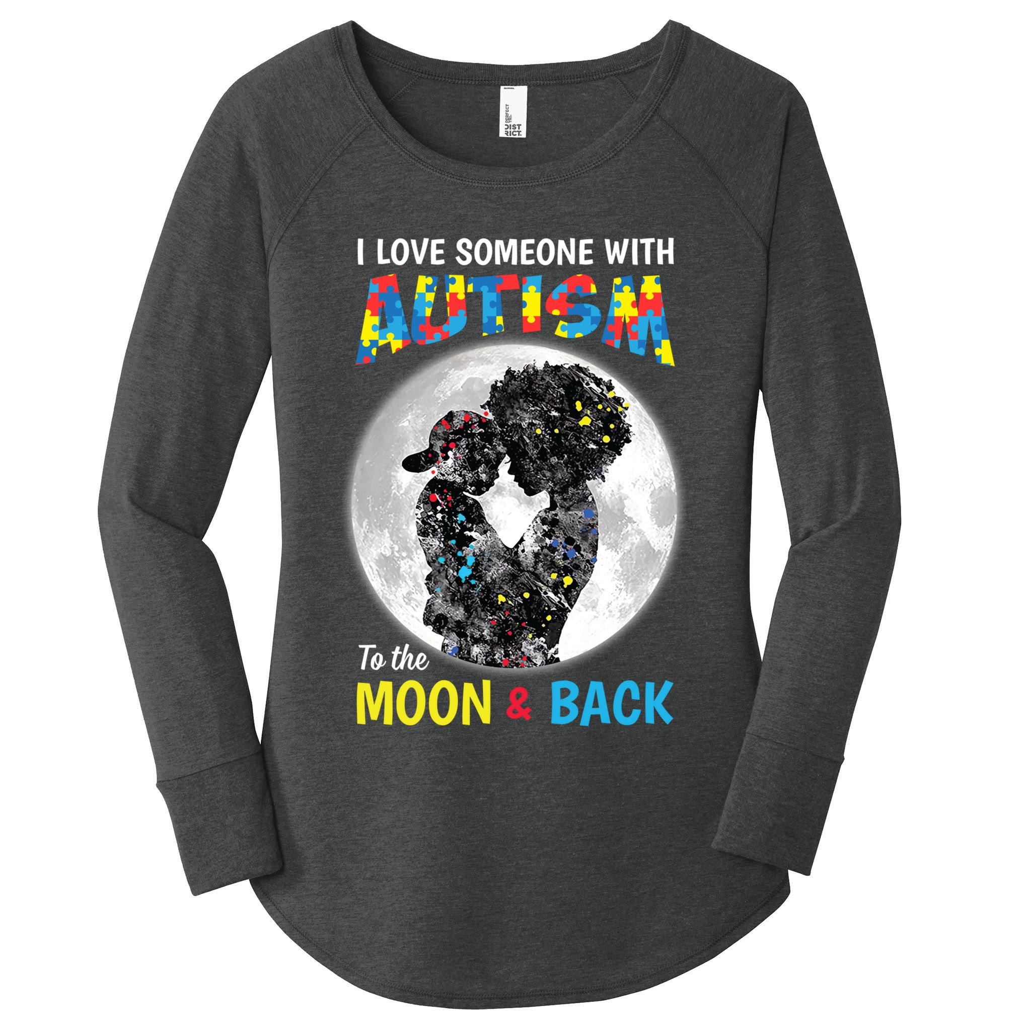 I Love Someone With Autism To The Moon And Back Funny Gift Women's Perfect Tri Tunic Long Sleeve Shirt