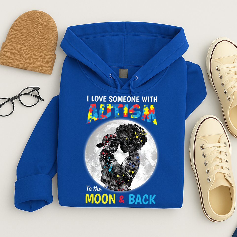 I Love Someone With Autism To The Moon And Back Funny Gift Hoodie