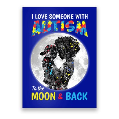 I Love Someone With Autism To The Moon And Back Funny Gift Poster