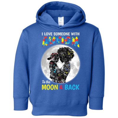 I Love Someone With Autism To The Moon And Back Funny Gift Toddler Hoodie