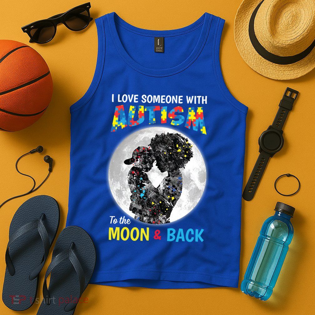 I Love Someone With Autism To The Moon And Back Funny Gift Tank Top