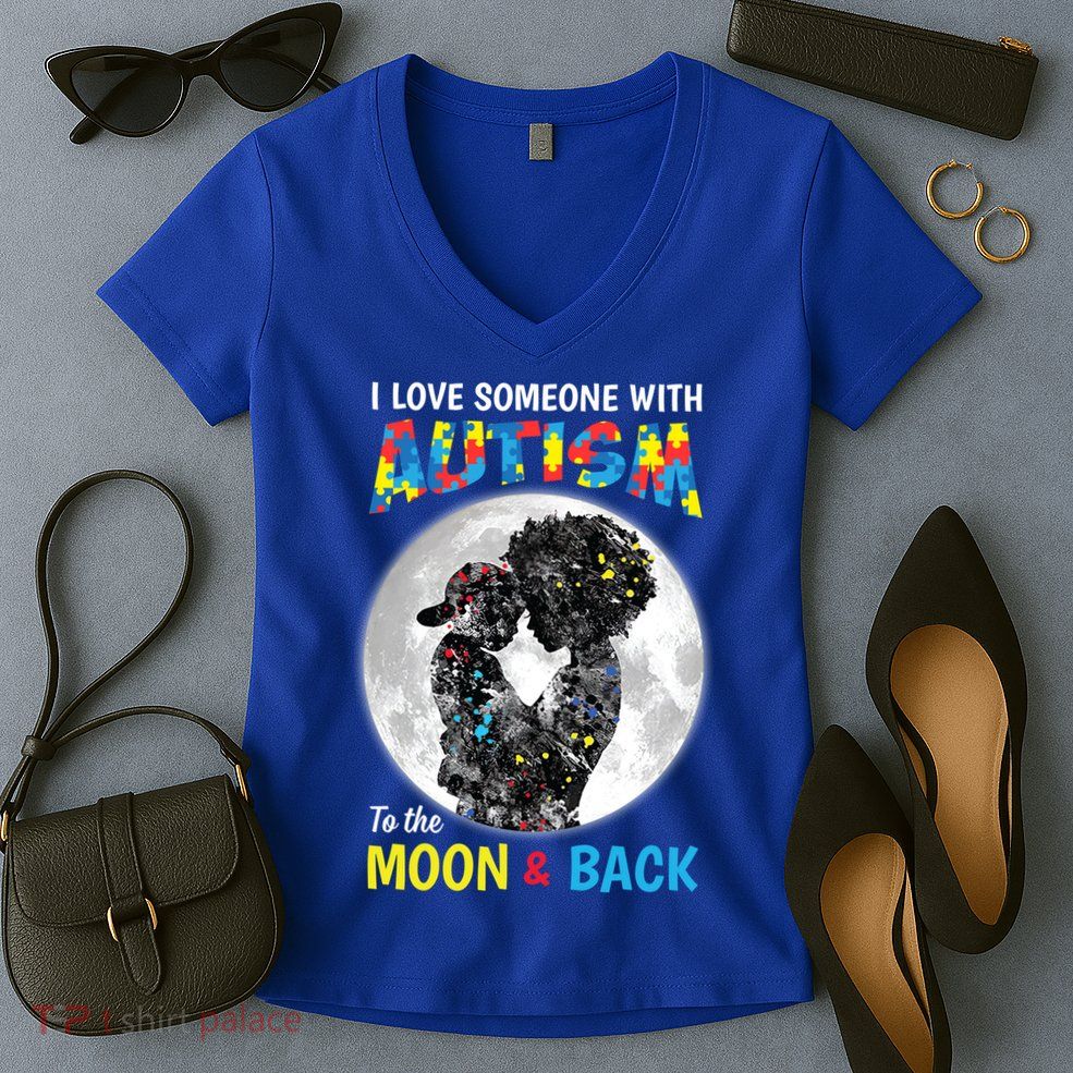 I Love Someone With Autism To The Moon And Back Funny Gift Women's V-Neck T-Shirt