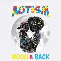 I Love Someone With Autism To The Moon And Back Funny Gift Garment-Dyed Sweatshirt