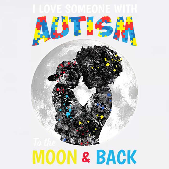 I Love Someone With Autism To The Moon And Back Funny Gift Garment-Dyed Sweatshirt