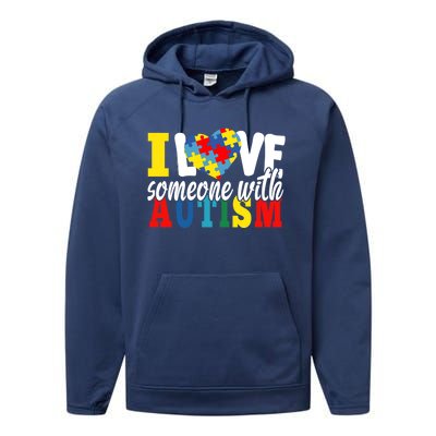 I Love Someone With Autism Autistic Awareness Month Warriors Gift Performance Fleece Hoodie