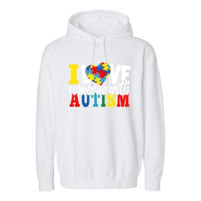 I Love Someone With Autism Autistic Awareness Month Warriors Gift Garment-Dyed Fleece Hoodie