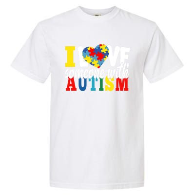 I Love Someone With Autism Autistic Awareness Month Warriors Gift Garment-Dyed Heavyweight T-Shirt