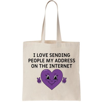 I love sending people my address on the internet Bag
