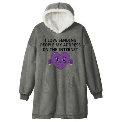 I love sending people my address on the internet Hooded Wearable Blanket