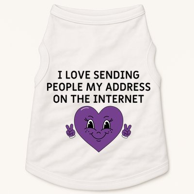 I love sending people my address on the internet Doggie Tank