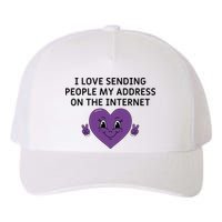 I love sending people my address on the internet Yupoong Adult 5-Panel Trucker Hat