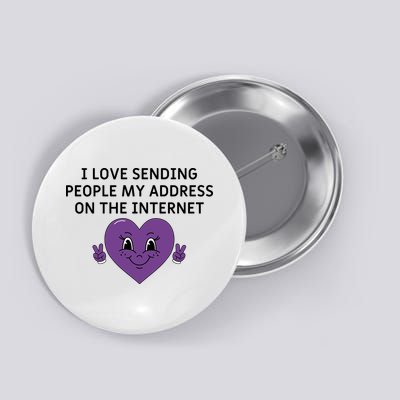I love sending people my address on the internet Button