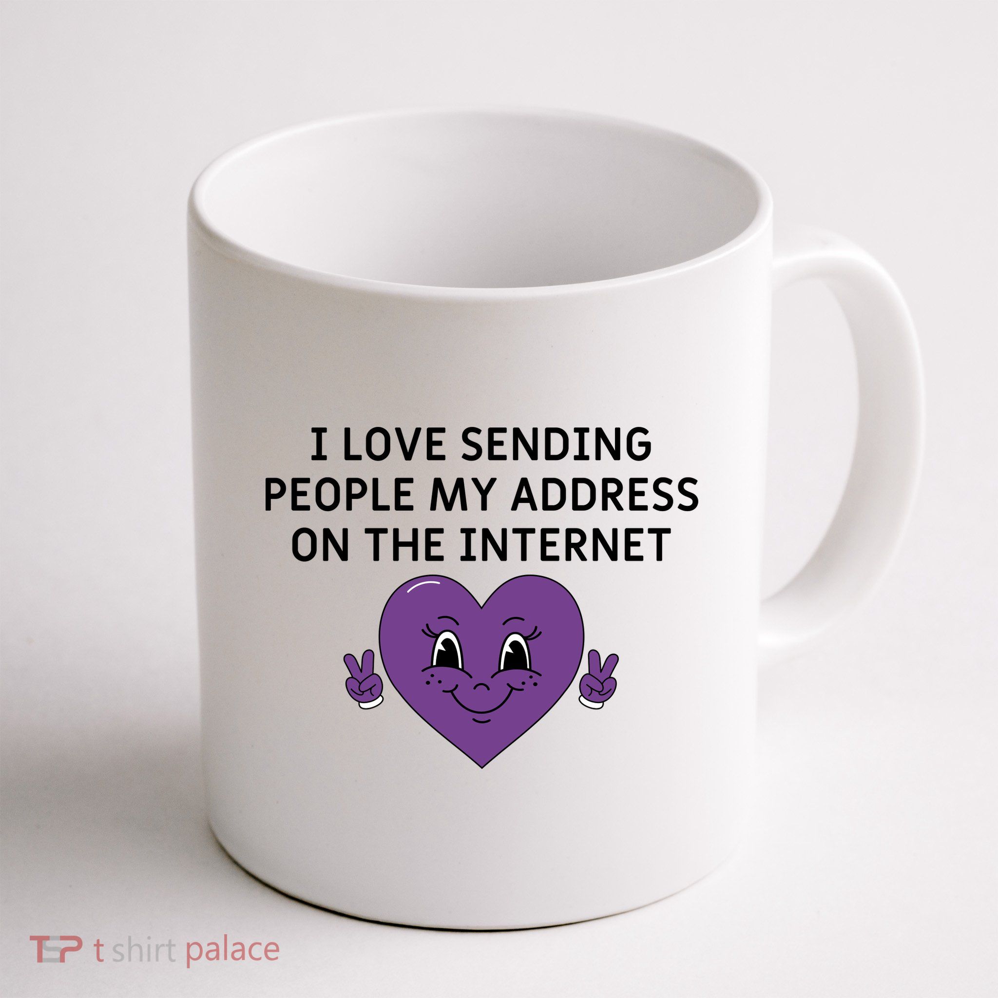 I love sending people my address on the internet Mug